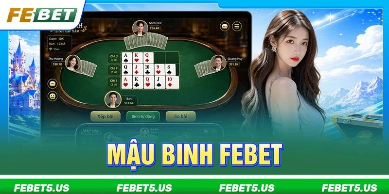 Mậu Binh FEBET: Từ A Đến Z Chỉ Dẫn Cược Cho Tân Thủ 